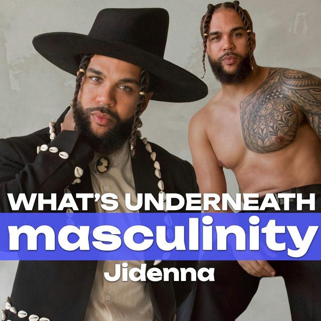 Jidenna: Owning Up and Opening Up in the World of Hip-Hop | What’s Underneath: Masculinity - podcast episode cover