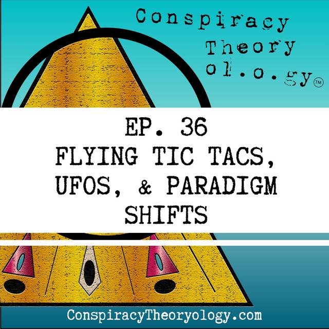 Flying Tic Tacs, UFO and Paradigm Shifts - podcast episode cover