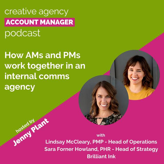 How AMs & PMs work together in an internal comms agency, with Lindsay McCleary & Sara Forner Howland - podcast episode cover