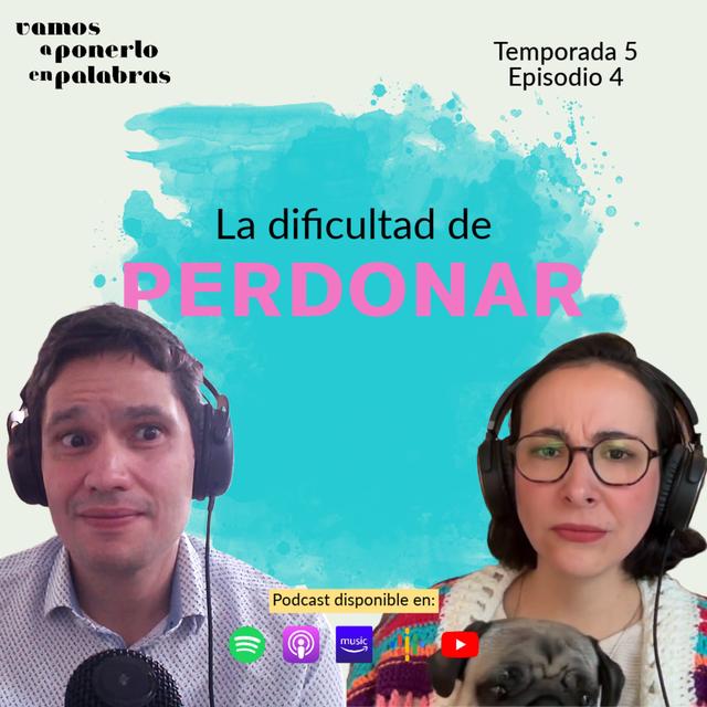 T04 Episodio 4 / La dificultad de perdonar - podcast episode cover