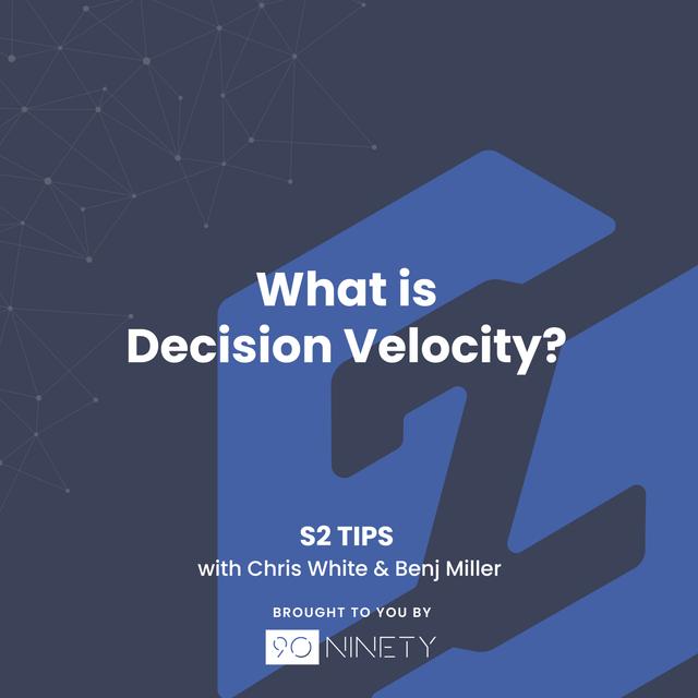 S2 Tips: What is Decision Velocity? - podcast episode cover