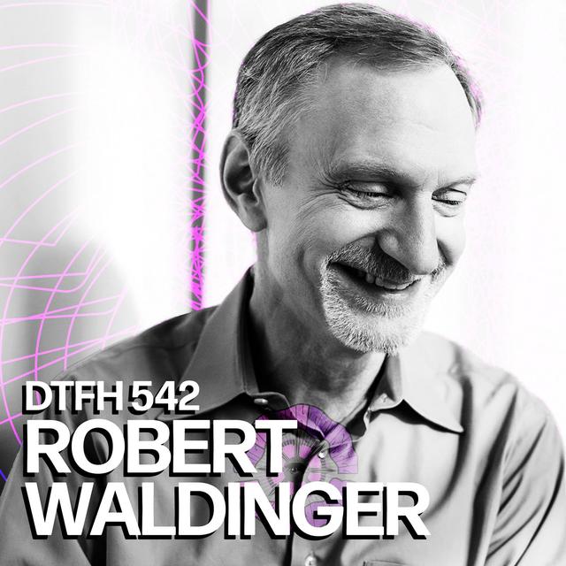 546: Robert Waldinger - podcast episode cover
