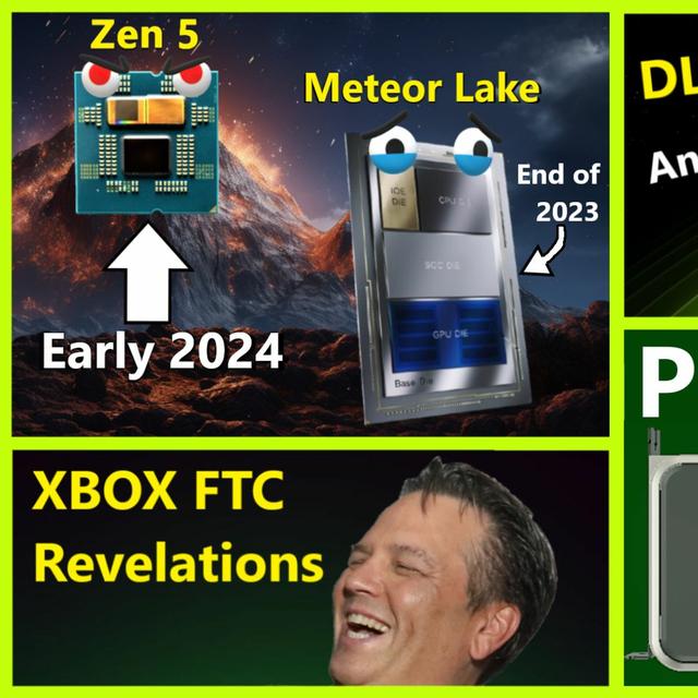 224. Intel Meteor Lake vs AMD Zen 5, DLSS 3.5 Reviews, Nvidia Price Drops, XBOX FTC - podcast episode cover