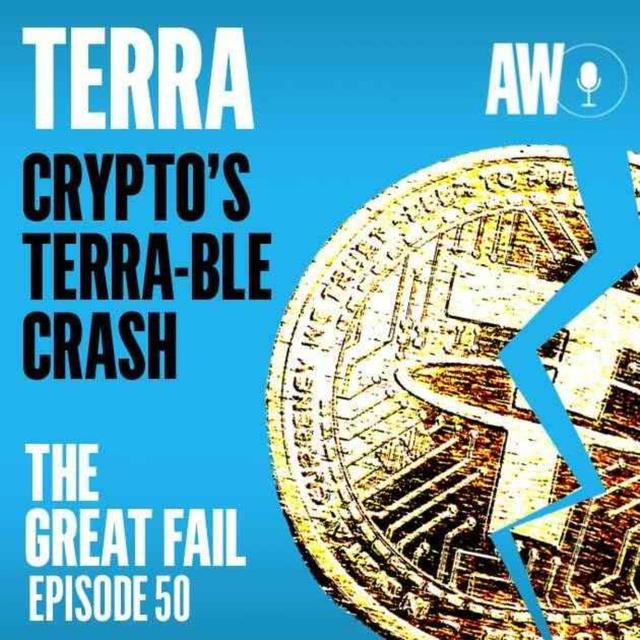 Episode 50:  Terra: Crypto’s TERRA-ble Crash - podcast episode cover