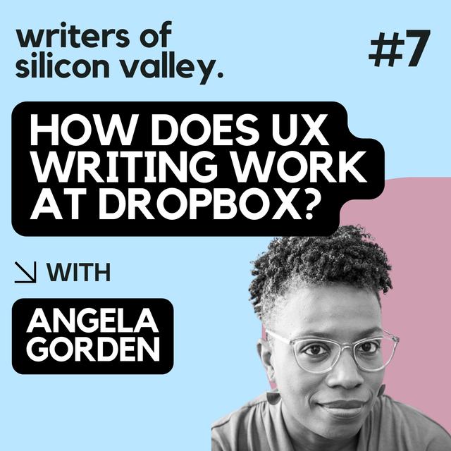 Ep. 7. How does UX writing work at Dropbox? (Angela Gorden) - podcast episode cover