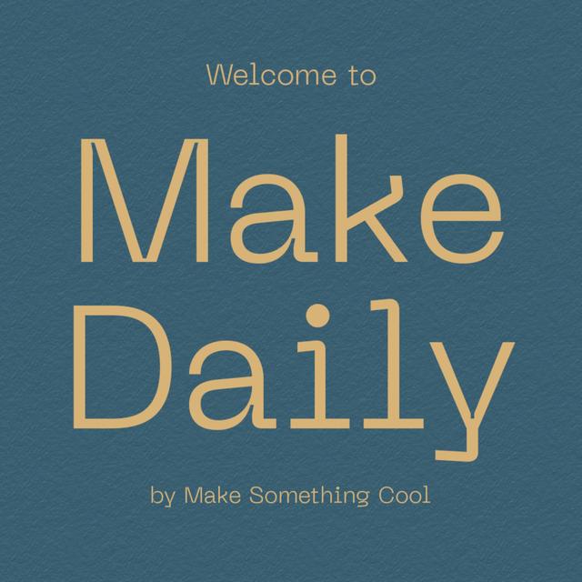 🚀 Welcome to Make Daily! (#100) - podcast episode cover