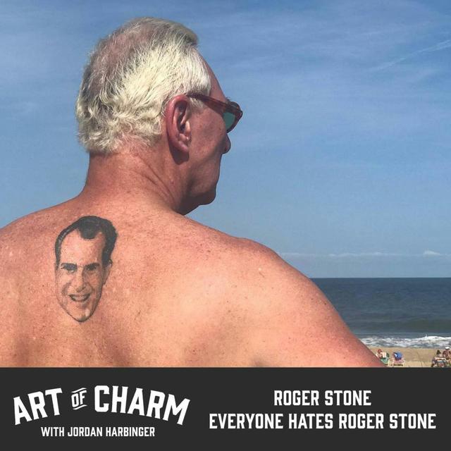 655: Roger Stone | Everyone Hates Roger Stone - podcast episode cover