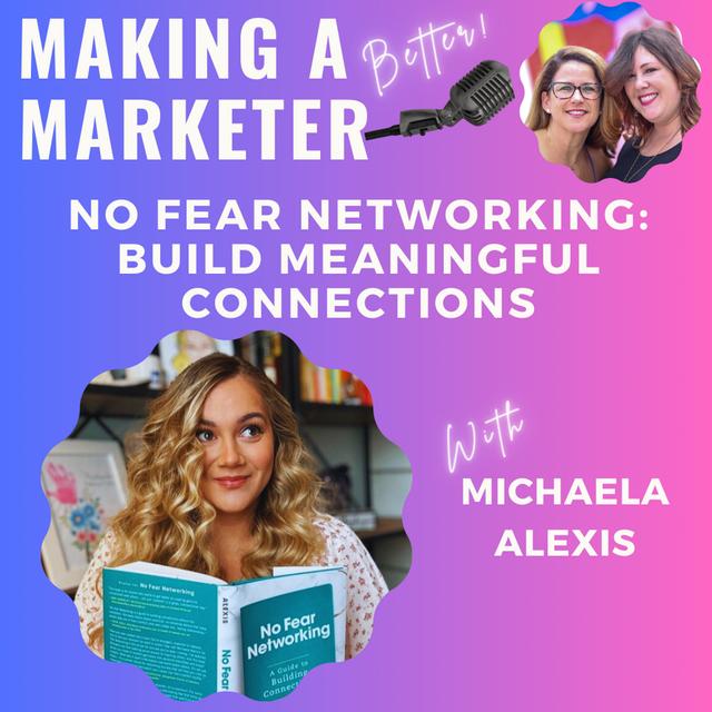 No Fear Networking: Build Meaningful Connections  with Michaela Alexis - podcast episode cover
