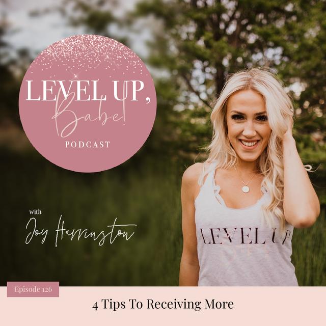 126. 4 Tips To Receiving More - podcast episode cover