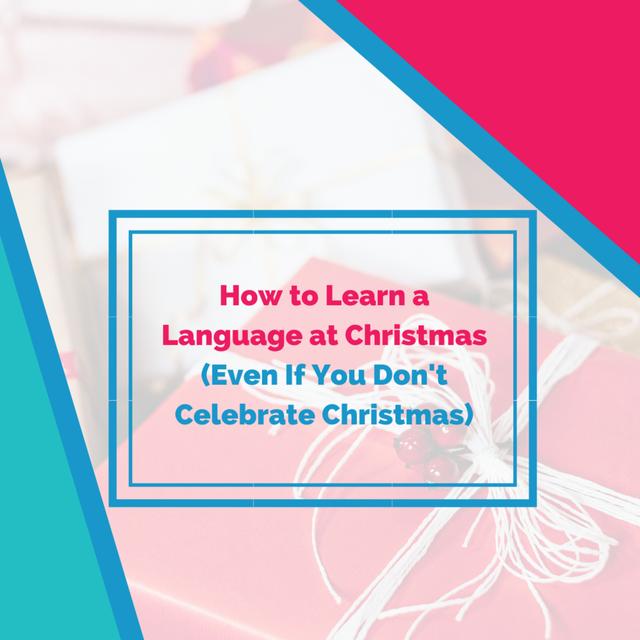 Fluent Festivities! How to Learn a Language at Christmas (Even If You Don't Celebrate Christmas) - podcast episode cover