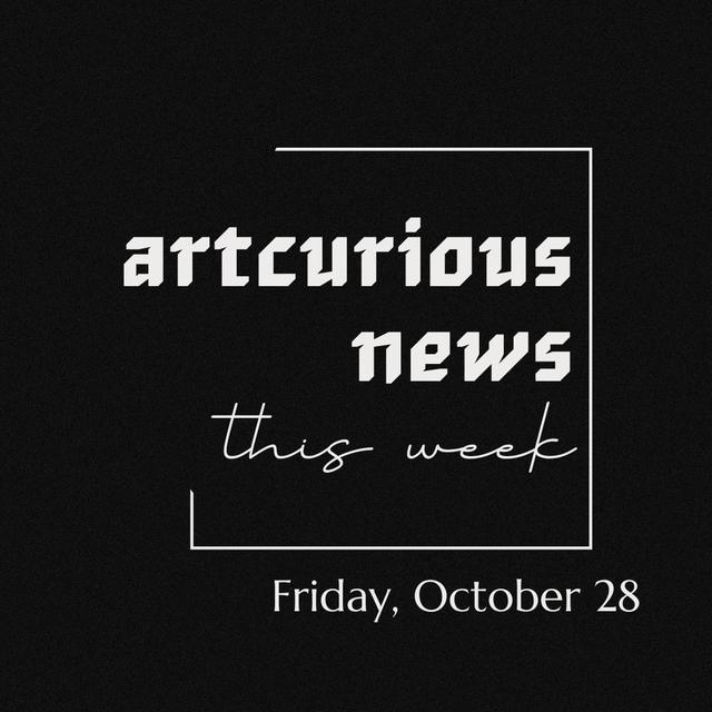 ArtCurious News This Week: October 28, 2022 - podcast episode cover