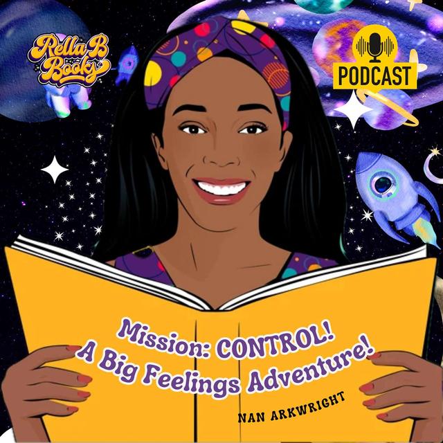 Outerspace Storytime: Nan Arkwright Teaches Emotional Literacy with 'Mission: CONTROL! A Big Feelings Adventure!' - podcast episode cover