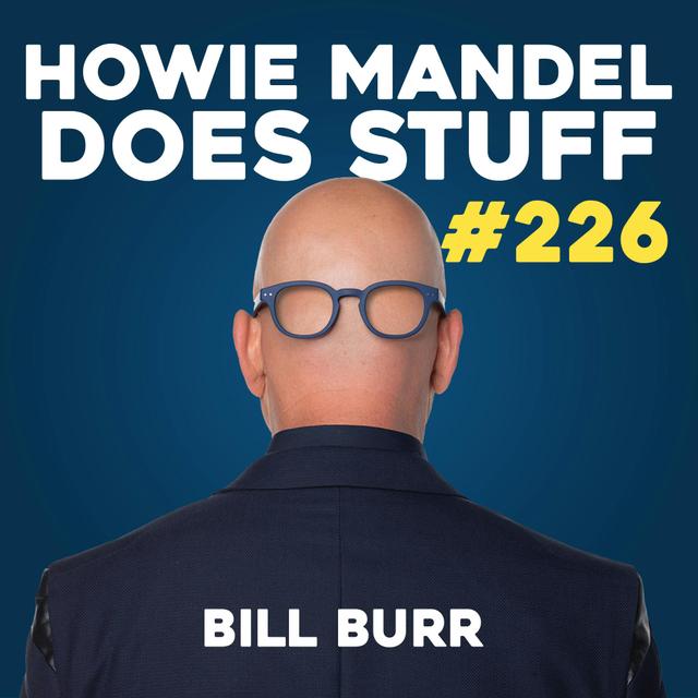 Family Reunion with Bill Burr & Billy Corgan | Howie Mandel Does Stuff #226 - podcast episode cover