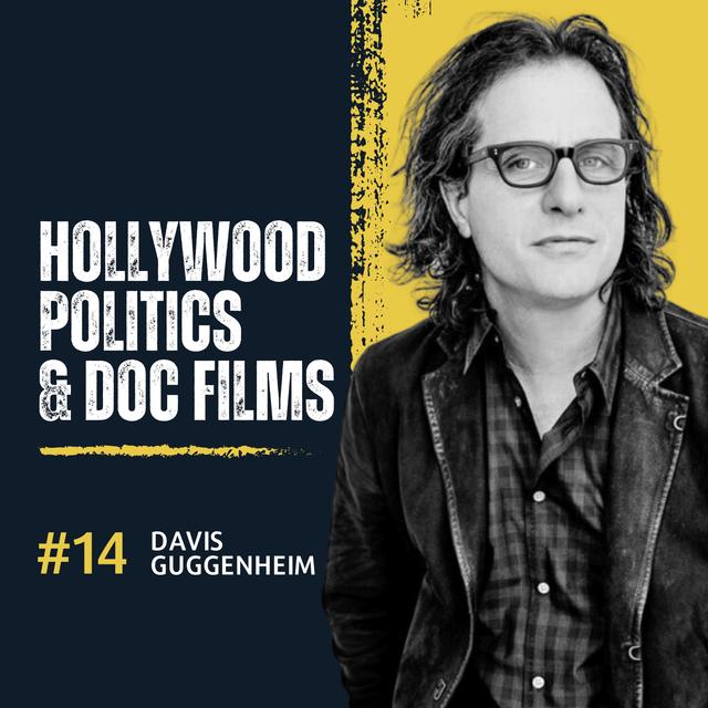 Davis Guggenheim: Hollywood, Politics, & Doc Film Making - podcast episode cover