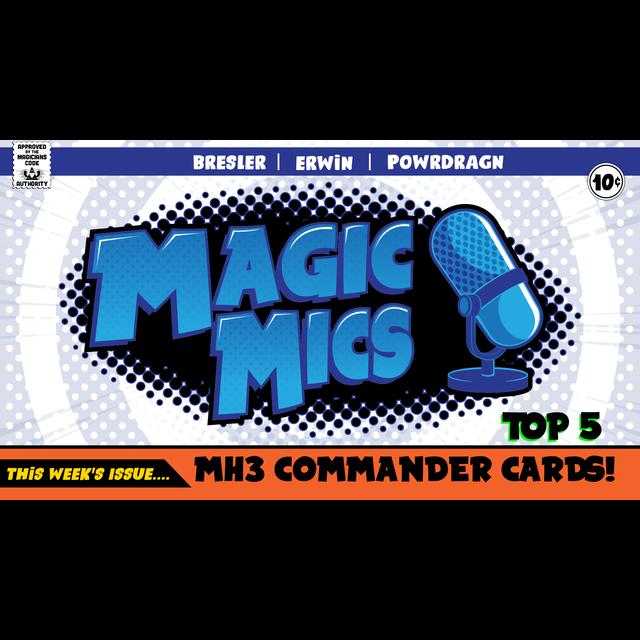 TOP FIVE - MH3 Commander Cards! - podcast episode cover