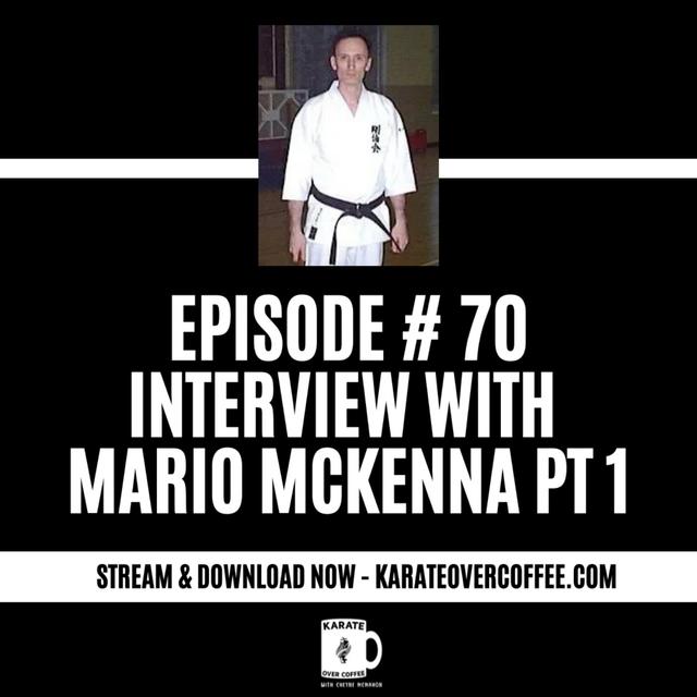 70 - Interview With Mario McKenna Part 1 - podcast episode cover