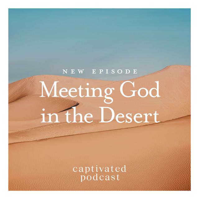 Meeting God in the Desert - podcast episode cover