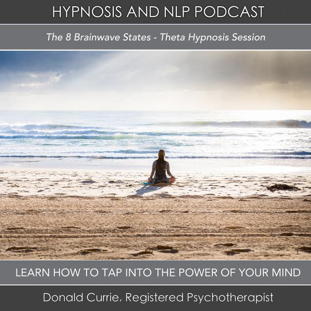 The 8 Brainwave States - Theta Hypnosis Session - podcast episode cover
