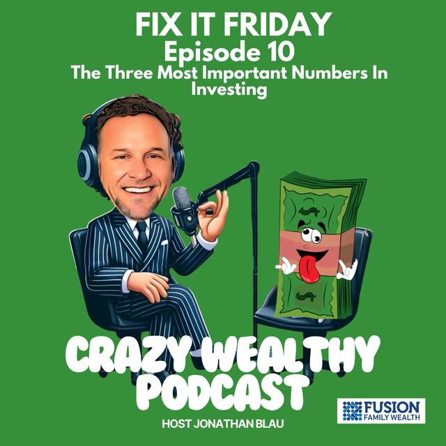 Fix It Friday - The Three Most Important Numbers In Investing - podcast episode cover
