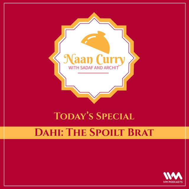 Dahi: The Spoilt Brat - podcast episode cover