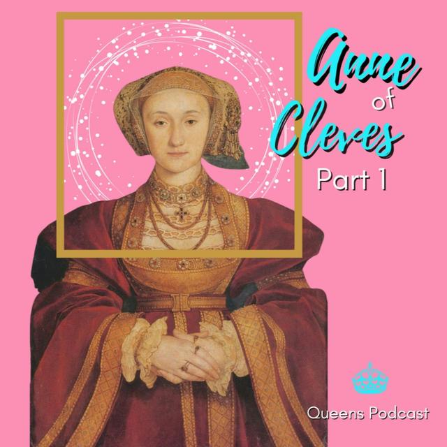Anne of Cleves, part 1 - podcast episode cover
