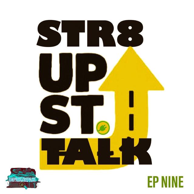 EP 9 - Str8 Up St Talk (Straight Up Street Talk) - podcast episode cover