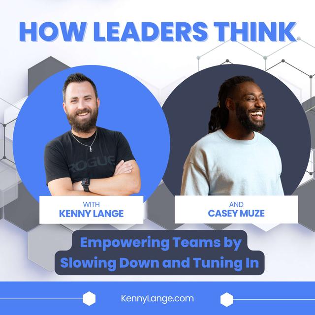 How Casey Muze Thinks About Empowering Teams by Slowing Down and Tuning In - podcast episode cover
