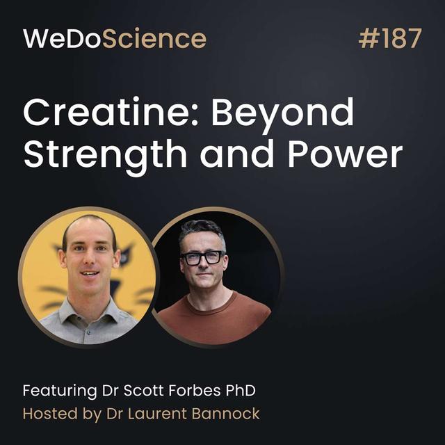 "Creatine: Beyond Strength and Power" with Dr Scott Forbes - podcast episode cover