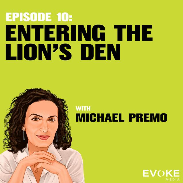 Entering the Lion's Den with Michael Premo - podcast episode cover