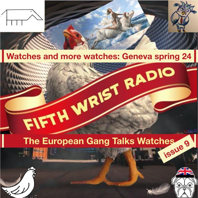 The European Gang Talkes Watches #9: Watches and Won… more watches: Geneva spring 24 - podcast episode cover