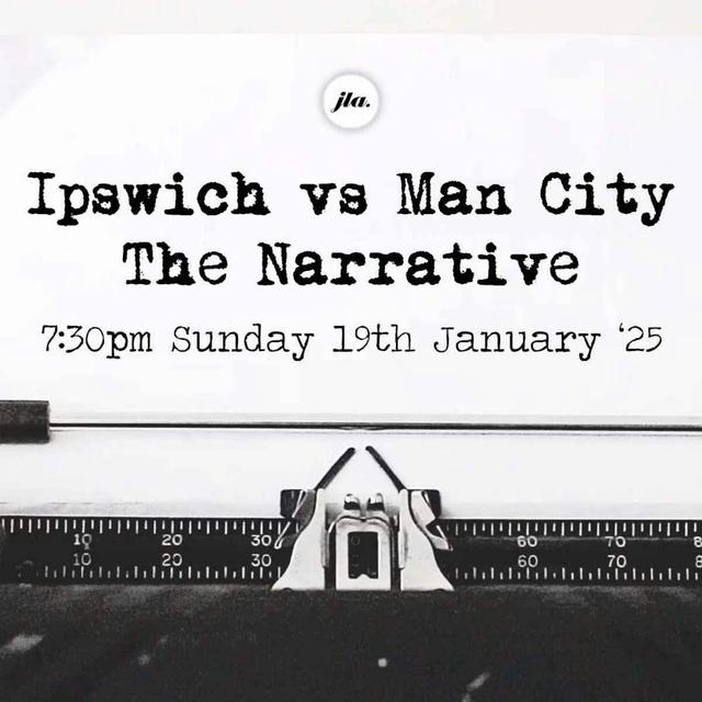 Ipswich vs Man City, The Narrative. - podcast episode cover