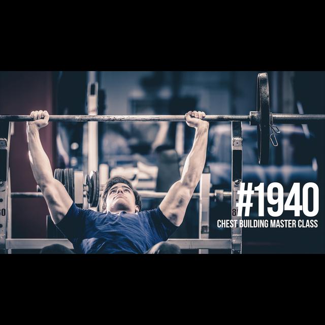 1940: Chest Building Master Class - podcast episode cover
