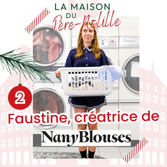 LA MAISON DU PÈRE-NOLILLE - FAUSTINE, CRÉATRICE DE NANY BLOUSES - Des pyjamas stylés pour toute la famille - podcast episode cover