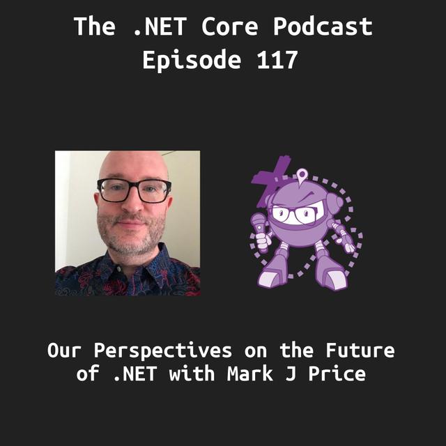 Our Perspectives on the Future of .NET with Mark J Price - podcast episode cover