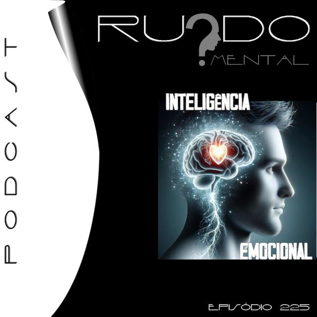 #225 - Inteligência Emocional - podcast episode cover