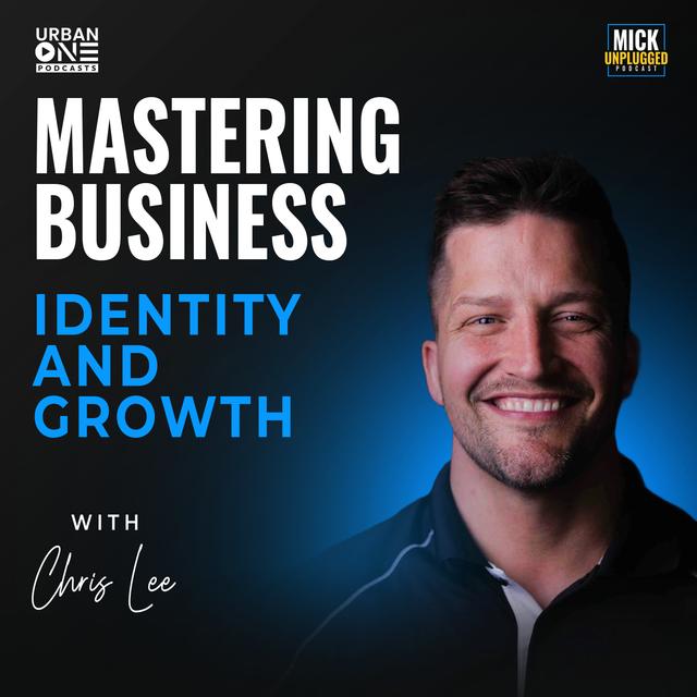 Chris Lee | Mastering Business Identity and Growth - podcast episode cover