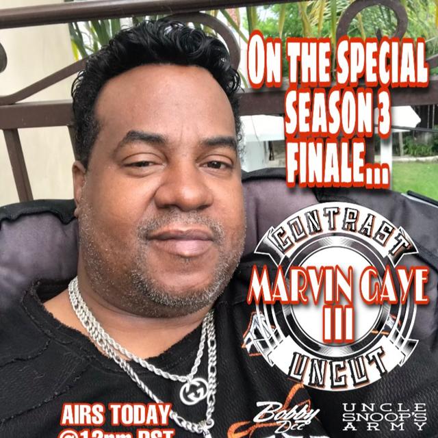 Uncle Snoops Army and Bobby Dee Presents ‘Contrast Uncut’ Season 3 Episode 50 SEASON FINALE with Marvin Gaye III - podcast episode cover