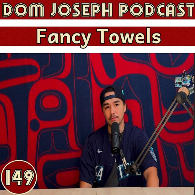 Fancy Towels | Dom Joseph Podcast #149 - podcast episode cover