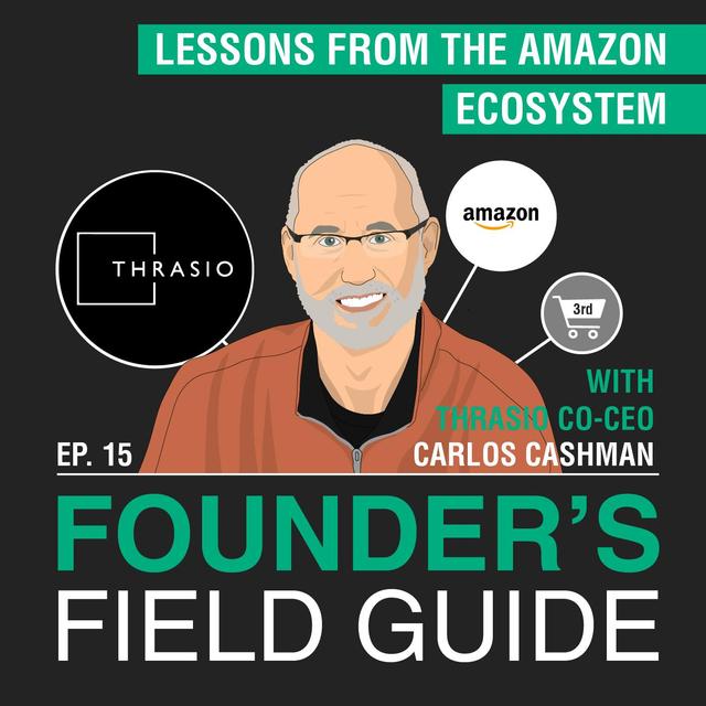 Carlos Cashman – Lessons from the Amazon Ecosystems – [Founder’s Field Guide, EP.15] - podcast episode cover