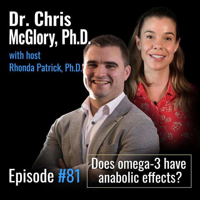 #081 The Anabolic Potential of Omega-3 Fatty Acids | Chris McGlory, PhD - podcast episode cover