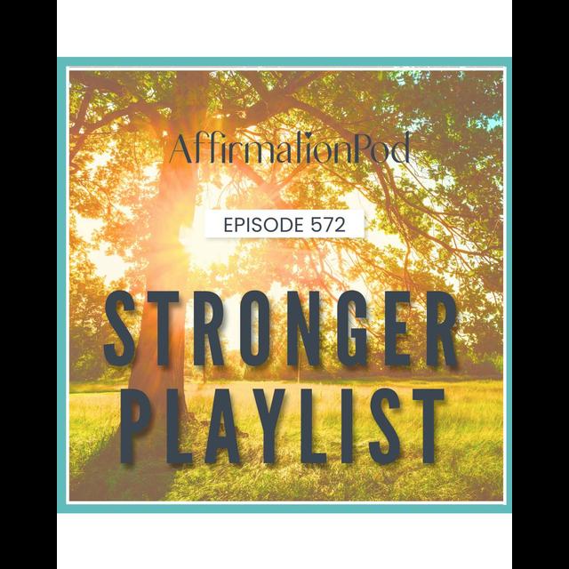 572 Stronger Playlist - podcast episode cover