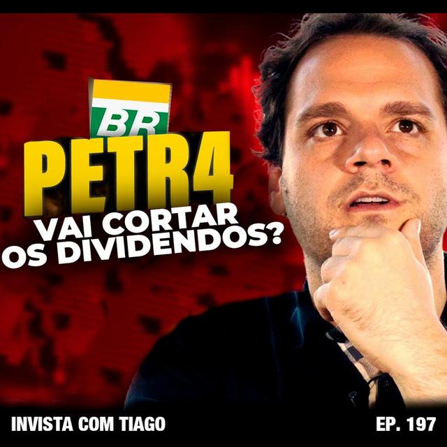 EP. 197 - NOVO GOVERNO VAI CORTAR DIVIDENDOS DA PETROBRAS? - podcast episode cover