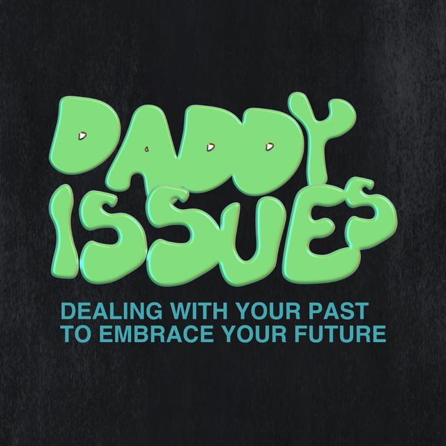Fathers Day | Daddy Issues | Tryston Hayes - podcast episode cover