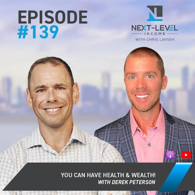 Ep 139: You CAN Have Health & Wealth! with Derek Peterson - podcast episode cover
