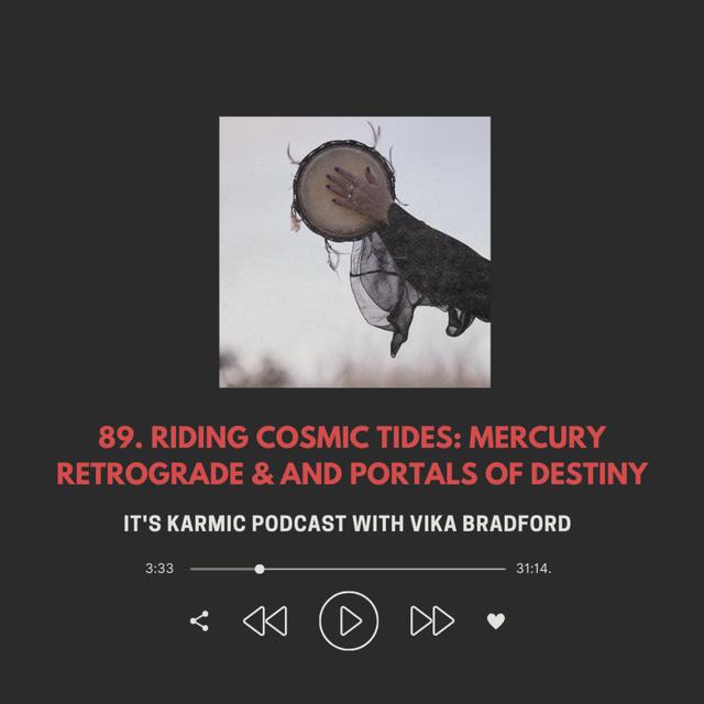 89. Riding Cosmic Tides: Mercury Retrograde & and Portals of Destiny - podcast episode cover