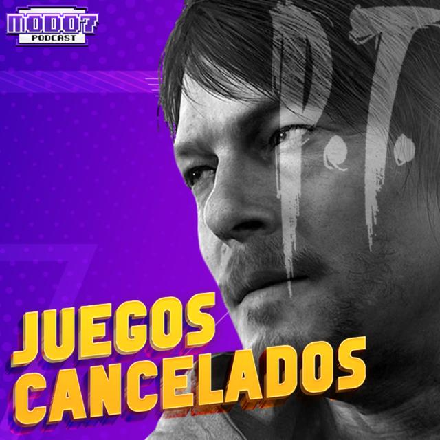 Modo 7 Podcast (Charla Libre) - Juegos Cancelados - podcast episode cover