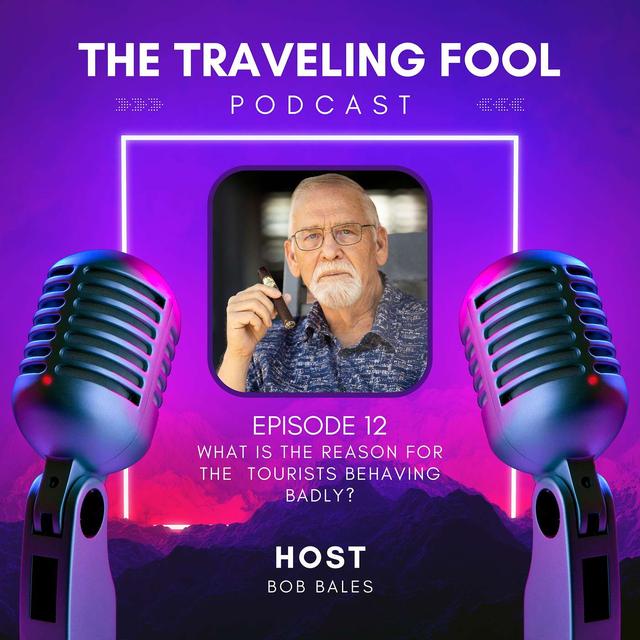 Episode #12 What is the reason for tourists behaving badly? - podcast episode cover
