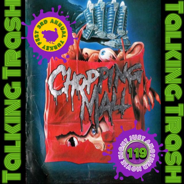 Talking Trash Episode 119: Chopping Mall (turkey fest 2024) - podcast episode cover