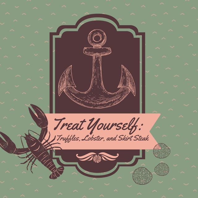 Treat Yourself: Truffles, Lobster, and Skirt Steak - podcast episode cover