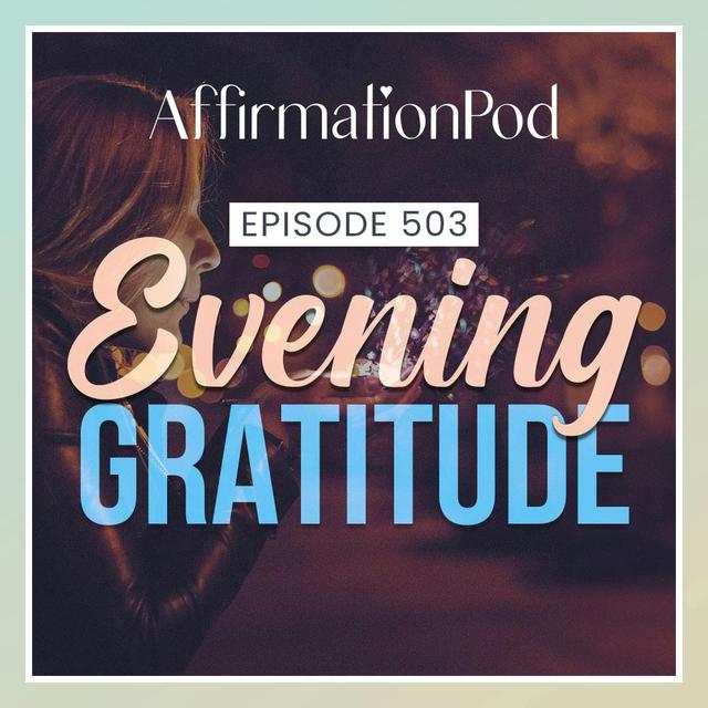 503 Evening Gratitude - podcast episode cover
